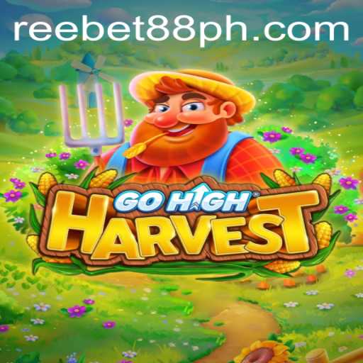 GoHighHarvest: A Thrilling Adventure in the World of REEBET88